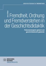 Cover von Fremdheit, Ordnung und Fremdverstehen in der Geschichtsdidaktik