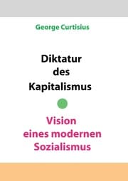 Cover von Diktatur des Kapitalismus - Vision eines modernen Sozialismus