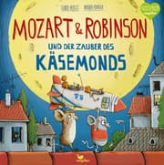 Cover von Mozart & Robinson und der Zauber des Käsemonds