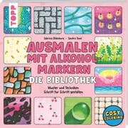 Cover von Ausmalen mit Alkoholmarkern - die Bibliothek
