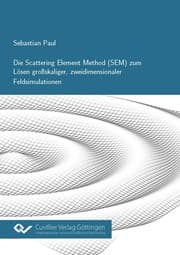 Cover von Die Scattering Element Method (SEM) zum Lösen großskaliger, zweidimensionaler Feldsimulationen