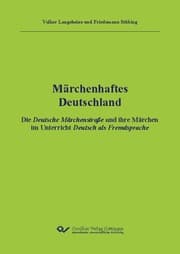 Cover von Märchenhaftes Deutschland - Ausgabe DaF-Lehrende. Die Deutsche Märchenstraße und ihre Märchen im Unterricht Deutsch als Fremdsprache