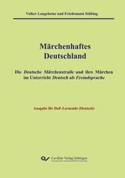 Cover von Märchenhaftes Deutschland - Ausgabe DaF-Lernende (Deutsch). Die Deutsche Märchenstraße und ihre Märchen im Unterricht Deutsch als Fremdsprache