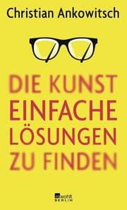 Cover von Die Kunst, einfache Lösungen zu finden