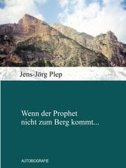Cover von Wenn der Prophet nicht zum Berg kommt...