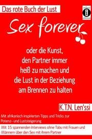 Cover von SEX FOREVER - oder die Kunst, den Partner immer heiß zu machen und die Lust in der Beziehung am Brennen zu halten