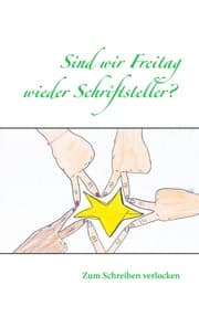 Cover von Sind wir Freitag wieder Schriftsteller?