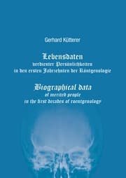 Cover von Lebensdaten verdienter Persönlichkeiten in den ersten Jahrzehnten der Röntgenologie