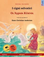 Cover von I cigni selvatici - ¿¿ ¿¿¿¿¿¿ ¿¿¿¿¿¿ (italiano - greco)