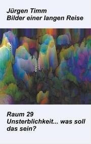 Cover von Raum 29 Unsterblichkeit ... was soll das sein?