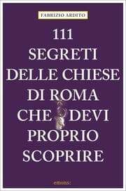 Cover von 111 segreti delle chiese di Roma che devi proprio scoprire