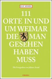 Cover von 111 Orte in und um Weimar, die man gesehen haben muss