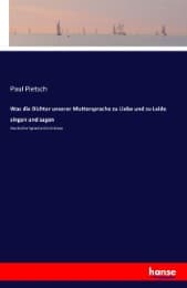 Cover von Was die Dichter unserer Muttersprache zu Liebe und zu Leide singen und sagen