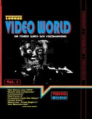 Cover von Video World Vol.1 - Ihr Filmführer durch den Videowahnsinn mit Retroreviews zu Nackt und Zerfleischt, C2 - Killerinsect, Die Klasse von 1999, Kinder des Zorns 2, Creatures from the Abyss, Carnosaurus, Sneak Eater und mehr!