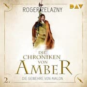 Cover von Die Chroniken von Amber - Teil 2: Die Gewehre von Avalon