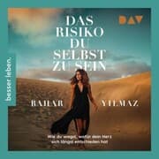 Cover von Das Risiko, du selbst zu sein. Wie du wagst, wofür dein Herz sich längst entschieden hat