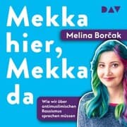 Cover von Mekka hier, Mekka da. Warum wir über antimuslimischen Rassismus sprechen müssen