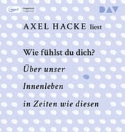 Cover von Wie fühlst du dich? Über unser Innenleben in Zeiten wie diesen