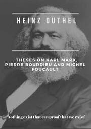 Cover von Heinz Duthel: Theses on Karl Marx, Pierre Bourdieu and Michel Foucault