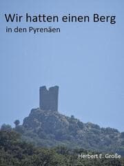 Cover von Wir hatten einen Berg in den Pyrenäen