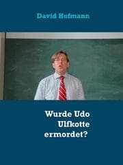 Cover von Wurde Udo Ulfkotte ermordet?