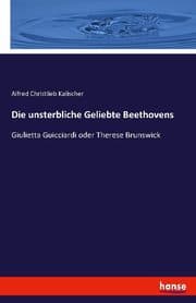 Cover von Die unsterbliche Geliebte Beethovens