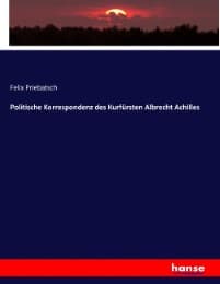 Cover von Politische Korrespondenz des Kurfürsten Albrecht Achilles