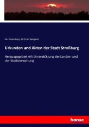 Cover von Urkunden und Akten der Stadt Straßburg