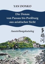 Cover von Die Donau von Passau bis Preßburg aus asiatischer Sicht