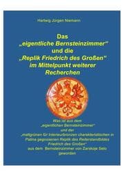 Cover von Das eigentliche Bernsteinzimmer und die Replik Friedrich des Großen im Mittelpunkt weiterer Recherchen