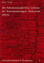 Cover von Das Außenkommando Hessisch Lichtenau des Konzentrationslagers Buchenwald 1944/45