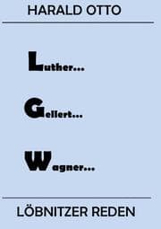 Cover von Luther...Gellert...Wagner...Löbnitzer Reden