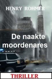 Cover von De naakte moordenares: Thriller