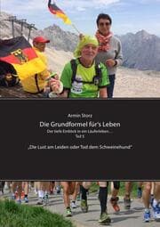 Cover von Die Grundformel fürs Leben. Der tiefe Einblick in ein Läuferleben Teil 5 Die Lust am Leiden oder Tod dem Schweinehund