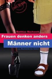 Cover von Frauen denken anders - Männer nicht.