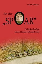 Cover von An der Spoar - Schicksalsjahre eines kleinen Moseldorfes