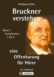 Cover von Bruckner verstehen 1 - eine Offenbarung für Hörer, Melomorphosen Band 1, sichtbar gemachte Informationsmatrix für embodiment