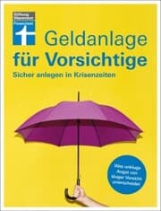 Cover von Geldanlage für Vorsichtige - Anlagerisiken minimieren - souverän investieren ohne Angst und Sorgen