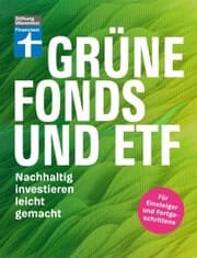 Cover von Grüne Fonds und ETF - Geld anlegen mit Nachhaltigkeit - Anlagestrategien, Ratings und Banken für Ihre Geldanlage