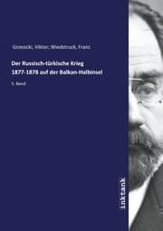 Cover von Der Russisch-türkische Krieg 1877-1878 auf der Balkan-Halbinsel