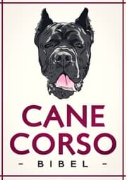 Cover von Cane Corso Italiano Bibel - Wesen, Charakter und Erziehung
