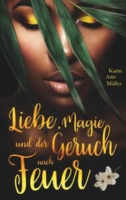 Cover von Liebe, Magie und der Geruch nach Feuer
