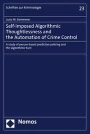 Cover von Self-imposed Algorithmic Thoughtlessness and the Automation of Crime Control