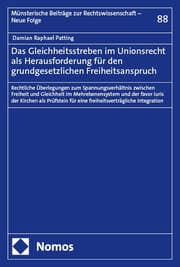 Cover von Das Gleichheitsstreben im Unionsrecht als Herausforderung für den grundgesetzlichen Freiheitsanspruch