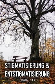 Cover von Stigmatisierung und Entstigmatisierung
