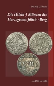 Cover von Die (Klein-) Münzen des Herzogtums Jülich - Berg