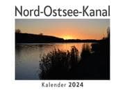 Cover von Nord-Ostsee-Kanal (Wandkalender 2024, Kalender DIN A4 quer, Monatskalender im Querformat mit Kalendarium, Das perfekte Geschenk)