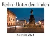 Cover von Berlin - Unter den Linden (Wandkalender 2024, Kalender DIN A4 quer, Monatskalender im Querformat mit Kalendarium, Das perfekte Geschenk)