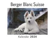 Cover von Berger Blanc Suisse (Wandkalender 2024, Kalender DIN A4 quer, Monatskalender im Querformat mit Kalendarium, Das perfekte Geschenk)