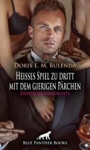 Cover von Heißes Spiel zu dritt mit dem gierigen Pärchen , Erotische Geschichte